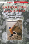 Sandstone Warrior: A Bouldering Guide to Southern Illinois