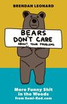 Bears Don`t Care About Your Problems: LEONARD